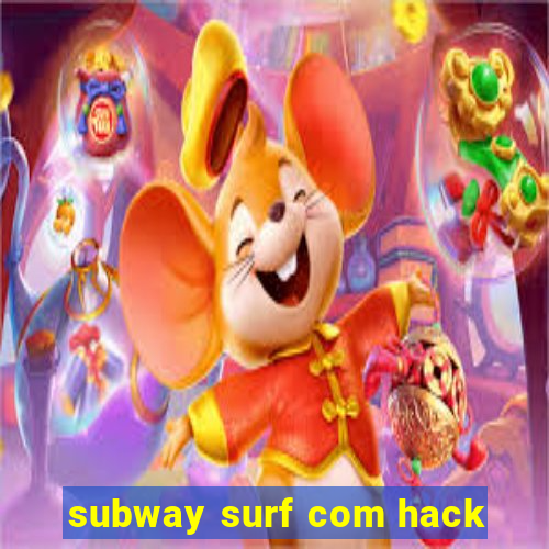 subway surf com hack